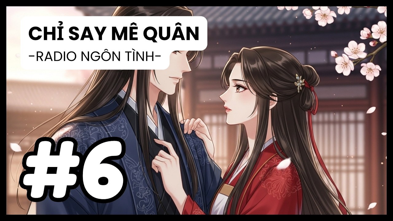 [Tập 6] Thân Thế Bí Ẩn Của Nàng: Thái Nữ Một Phương Hay Chỉ Là Kẻ Vô Danh? | Radio Ngôn Tình