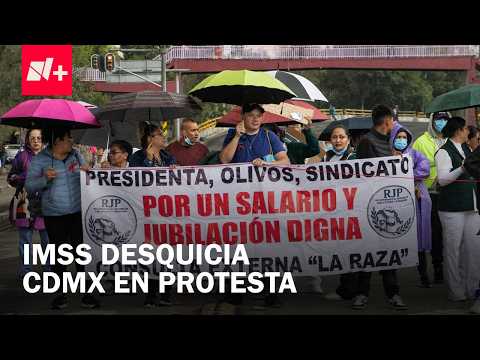 IMSS workers block over 10 locations in CDMX and protest across the country
