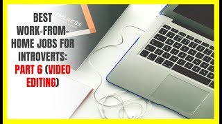 Here is part 6 of the best work-from-home jobs for introverts where i
talk about video editing. go to
http://selfmadesuccess.com/work-from-home-jobs-introver...