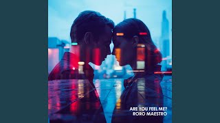 ARE YOU FEEL ME ? - Roro Maestro
