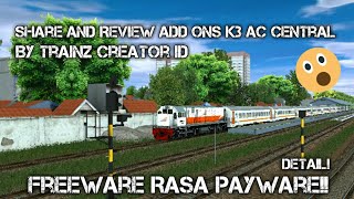 Share And Review Add Ons K3 AC Central By Trainz Creator ID Freeware Berasa Payware!!