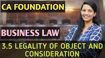 Chapter 1 ll Unit 3.5 ll Legality of Object and Consideration ll Business Law ll CA Foundation