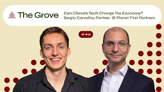 Can Climate Tech Change the Economy? | Sergio Carvalho, Partner @ Planet First Partners