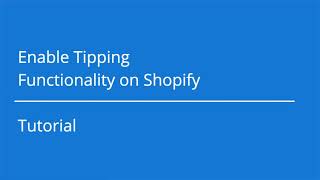 Enable Tipping Functionality on Shopify Store