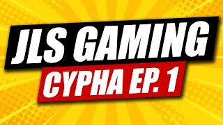 Where it all started! - JLS Gaming Cypha Ep. 1