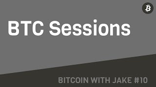BTC Sessions: Never Been Happier - #Bitcoin With Jake #10