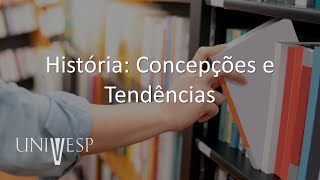 Fundamentos e Práticas no Ensino de História - História: Concepções e Tendências