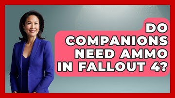 Do Companions Need Ammo In Fallout 4? - Video Gamers Vault