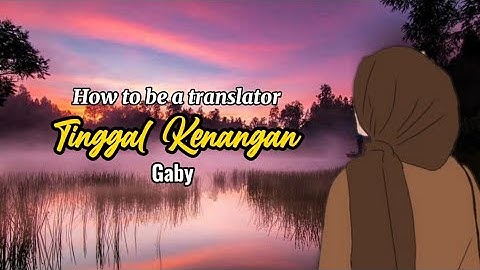 Tinggal Kenangan - Gaby - Translated by Mr Andre ELFAST Kampung Inggris