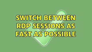 Celebrity Switch between RDP sessions as fast as possible (2 Solutions!!) Profile