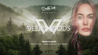 Pretty Pink - Deep Woods #277 (Radio Show)