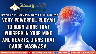 RUQYAH YANG SANGAT AMPUH UNTUK MEMBAKAR JIN YANG BERBISIK DI PIKIRAN DAN HATIMU, JIN YANG MENYEBABKAN WASWASA.