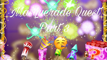 Masquerade Quest Part 3 ~ Tykins ~ MSP