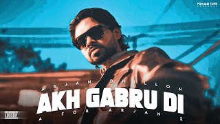 Akh Gabru Di | Arjan Dhillon | Mxrci | Latest Punjabi Songs 2025