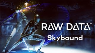Raw Data: Skybound (HTC Vive) THIS IS INSANE!
