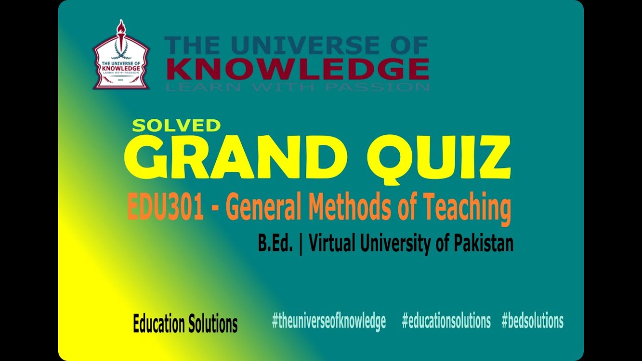 EDU301 - General Methods of Teaching | Grand Quiz  