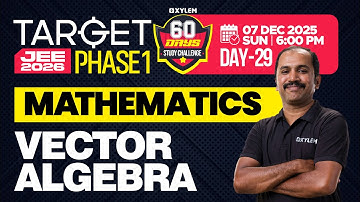 Target JEE 2026 Phase 1 - Mathematics | Vector Algebra | Xylem JEE & KEAM 2026