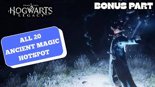 Hogwarts Legacy 4K Bonus Part: All 20 Ancient Magic Hotspots