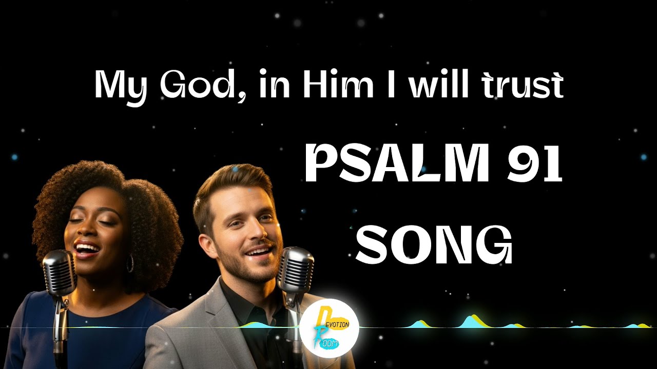 Psalm 91 Song - Pop Ballad  Lyric Video  - My God, In Him I Will Trust thumbnail