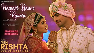 Hamari Banno Pyaari  #Abhira Marriage Moments | Yeh Rishta Kya Kehlata Hai #yrkkh 4D Audio