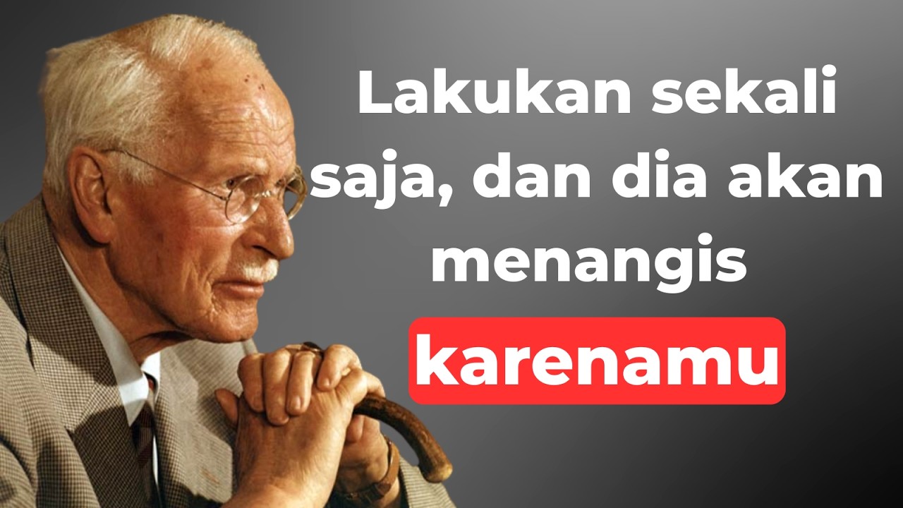 LAKUKAN INI SEKALI dan dia akan menangis semalaman karenamu... tanpa tahu alasannya | Carl Jung