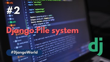 Django file system | Django | Python