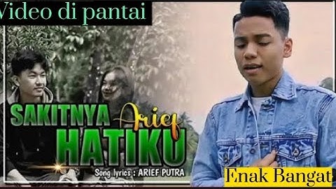 Arief putra- Lagu terbaru - Sakitnya hatiku ) Video