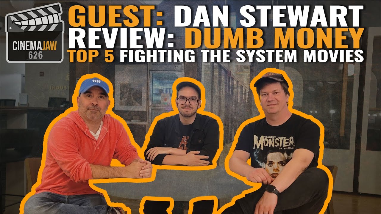 DUMB MONEY | DAN STEWART, LOCAL BAND | FIGHTING THE SYSTEM MOVIES | CINEMAJAW 626