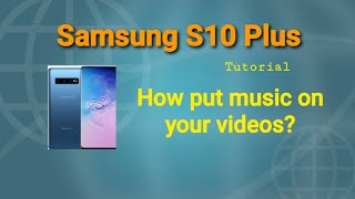 Samsung S10 Plus/ how to put music on your videos/ quick tutorial -So easy screenshot 5