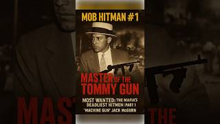 Most Wanted: The Mafia’s Deadliest Hitmen | Part 1:‘Machine Gun’ Jack McGurn #crime #mafia #gangster