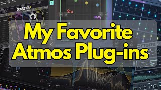My Favorite Dolby Atmos Plug-Ins in 2025