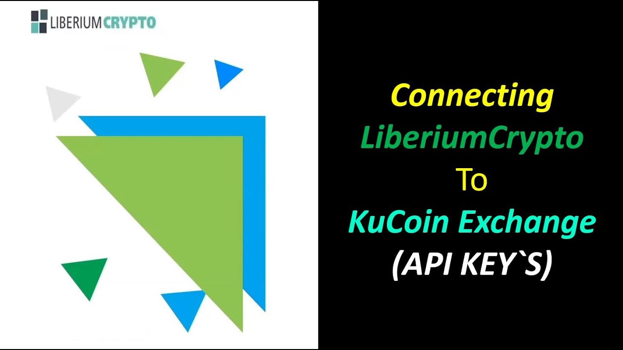 Setting Up LIBERIUM CRYPTO on Kucoin Exchange (API KEY SETUP)