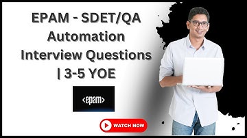 EPAM  - SDET/QA Automation Interview Questions | 3-5 YOE |