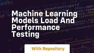 Machine learning models load and performance testing Wealth