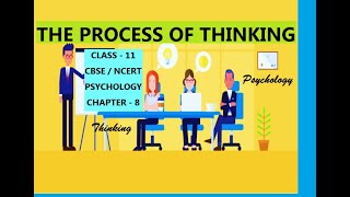 CLASS-11, PSYCHOLOGY, CHAPTER-8, THE PROCESS OF THINKING, #psychology #class11 #msw #cbse #ncert