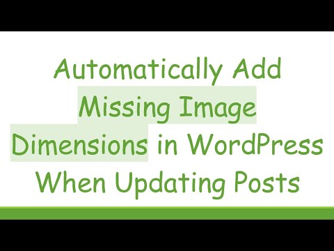 Automatically Add Missing Image Dimensions in WordPress When Updating Posts