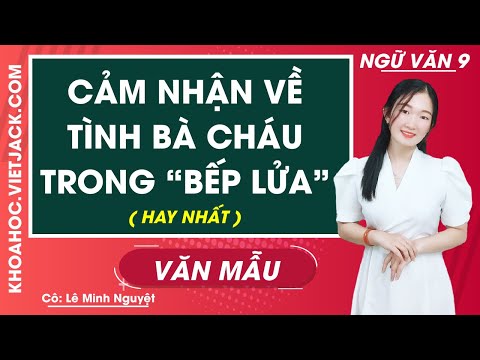 Video Cảm nhận về tình bà cháu trong bài thơ Bếp lửa - Văn... - youtube