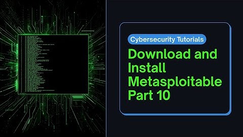 Download & Install Metasploitable 2 — Setup Vulnerable VM for Pentest Lab (Part 9)