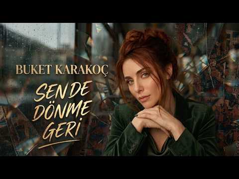 Sen De Dönme Geri | Buket Karakoç