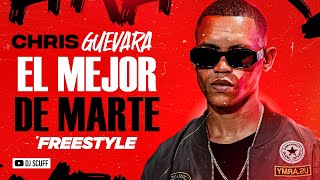 EL MEJOR DE MARTE - CHRIS GUEVARA ❌ DJ SCUFF