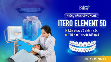 Niềng răng công nghệ Itero Element 5D tại DAISY DENTAL
