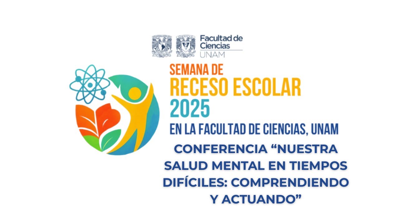 Semana de Receso Escolar 2025 - Nuestra salud mental en tiempos difíciles: comprendiendo y actuando