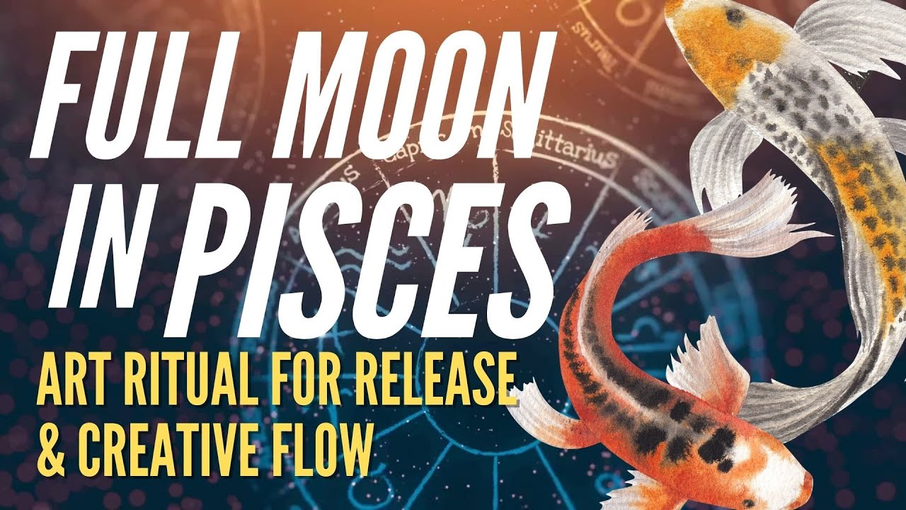 Full Moon in Pisces Ritual 🌕 | Art Making for Release + Creative Flow ...