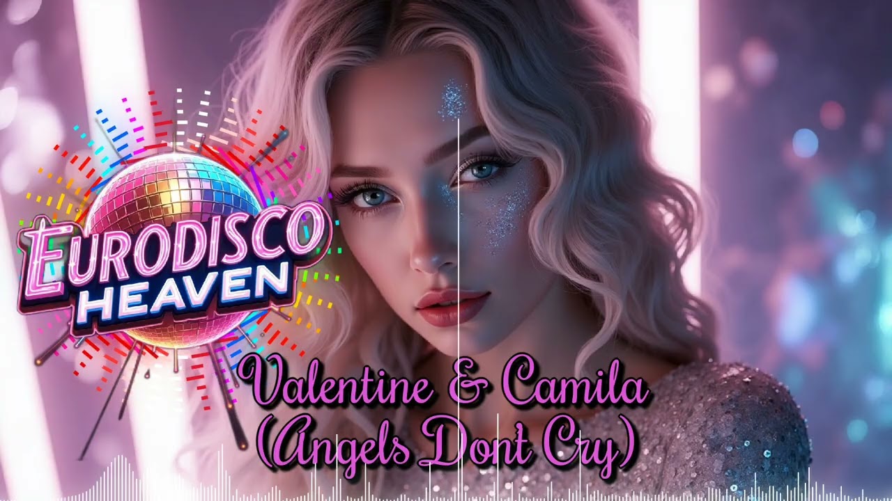 ❤️ Valentine & Camila (Angels Don’t Cry) – 80s Eurodisco Love Anthem ✨