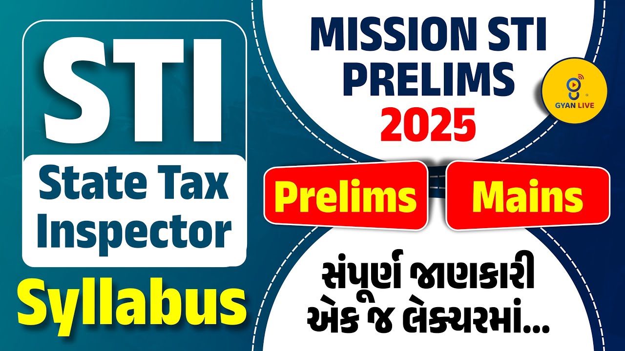 MISSION STI PRELIMS 2025 STI (STATE TAX INSPECTOR) SYLLABUS | સંપુર્ણ જાણકારી એક જ લેક્ચરમાં | @04PM