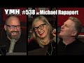 Your Mom's House Podcast - Ep. 538 w/ Michael Rapaport