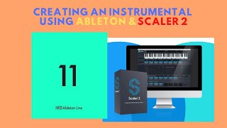 Making an instrumental track with Scaler 2.0 and Ableton 11