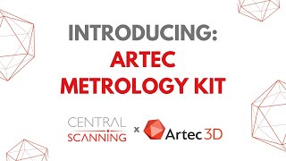 Introducing the New Artec Metrology Kit