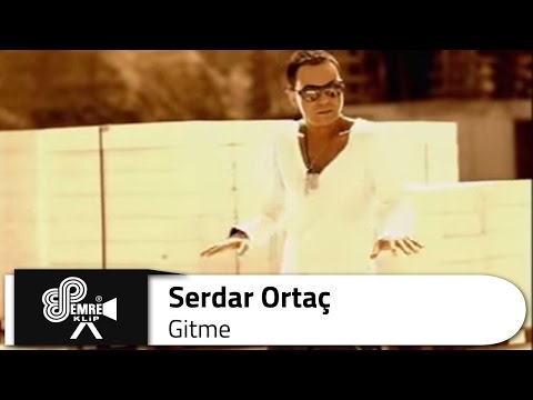 Serdar ORTAÇ - Gitme