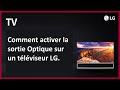 Comment activer la sortie optique sur un tlviseur lg